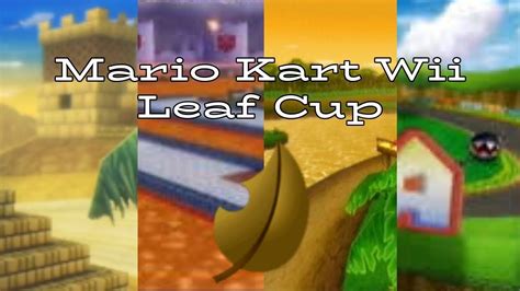 Mario Kart Wii Leaf Cup Youtube