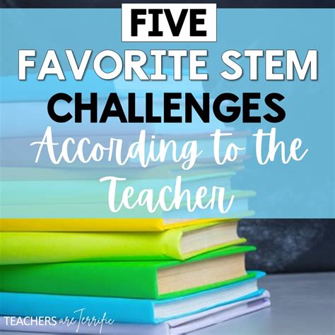 five best stem challenges according to the teacher teachers are terrific