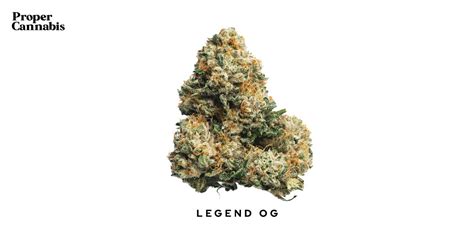 Legend Og Strain Proper Cannabis