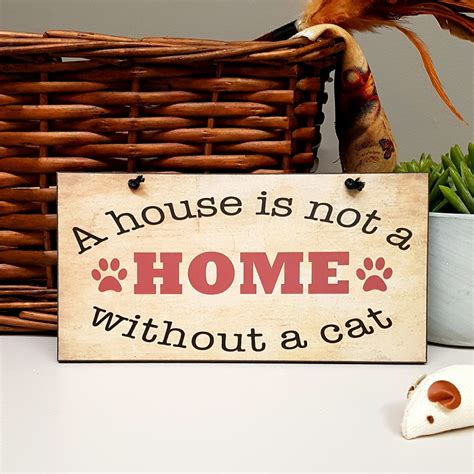 A House Is Not A Home Without A Cat Plaque Maise And Rose