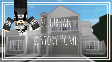 Roblox Welcome To Bloxburg Suburban 2 Story Home Youtube