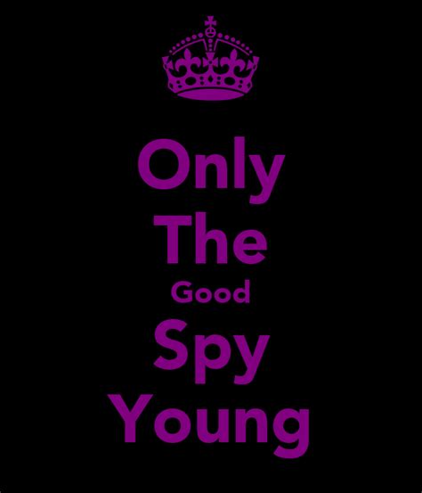 Only The Good Spy Young Poster Tej Keep Calm O Matic