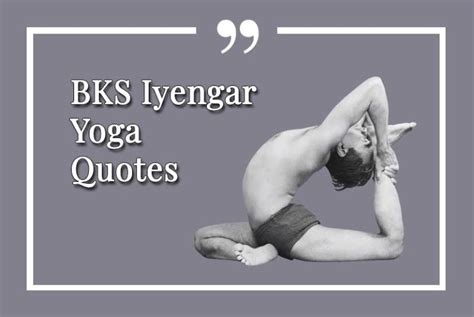 6 Of The Best Bks Iyengar Yoga Quotes Catherine Annis Yoga