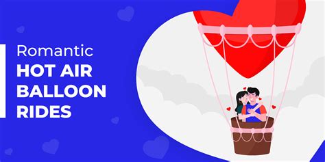 5 Romantic Hot Air Balloon Rides for an Unforgettable Date - Hot Air Flight