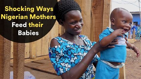 Shocking Ways Nigerian Mothers Feed Their Babies Youtube