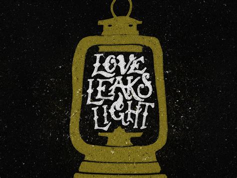 Love Leaks Light By Ian Barnard On Dribbble