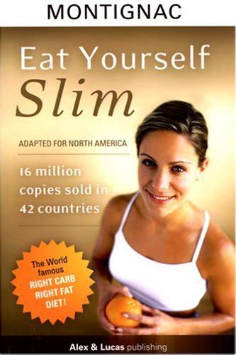 Eat Yourself Slim Adapted For North America By Michel Montignac New