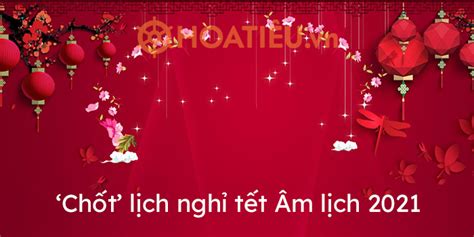 3 điều đặc biệt về lương, phụ cấp của công an, quân đội từ 01/7/2022. Thủ tướng 'chốt' lịch nghỉ tết Âm lịch 2021 - Lịch nghỉ ...