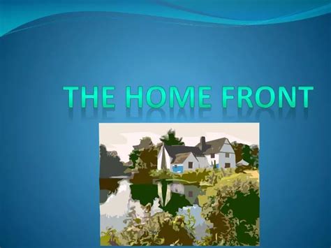Ppt The Home Front Powerpoint Presentation Free Download Id5843902