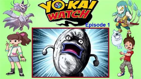 Yokai Watch Episode 1 Season 1 Part 1 Youtube