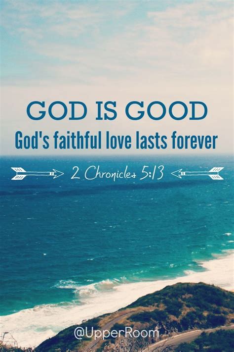 God Is Good Gods Faithful Love Lasts Forever 2 Chronicles 513