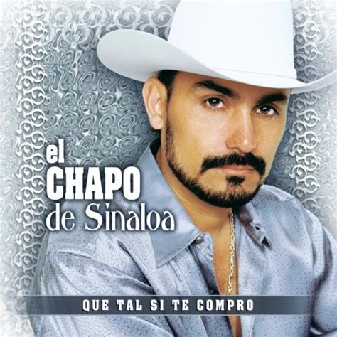 Que Tal Si Te Compro El Chapo De Sinaloa Songs Reviews Credits