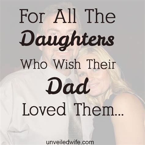 For All The Daughters Who Wish Their Dad Loved Them Dad Quotes From Daughter Bad Dad Quotes
