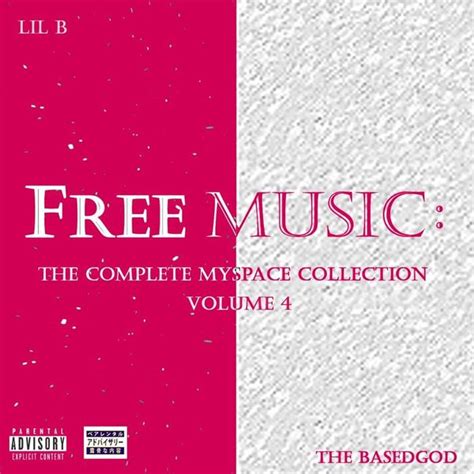 Lil B The Complete Myspace Collection Vol 4 Lyrics And Tracklist