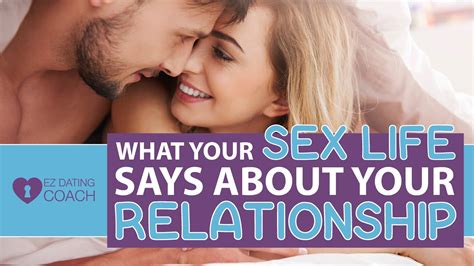 What Does Your Sex Life Tell You About Your Relationship And Why He May