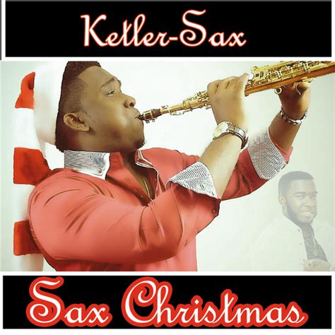 Sax Christmas By Ketler Sax On Spotify