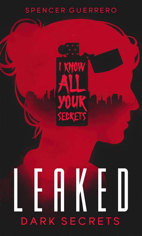 LEAKED: DARK SECRETS: Book 0 by Spencer Guerrero | Goodreads