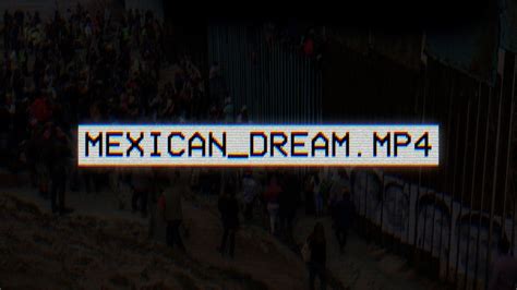 The Mexican Dream A Tale From A Mexican Doomer Youtube