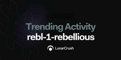 what s trending on rebellious social media analytics on lunarcrush