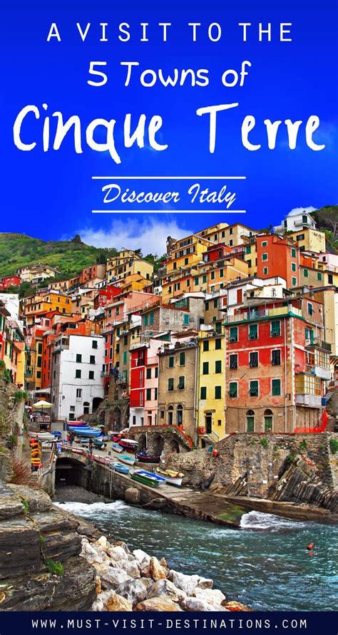 A Visit To The 5 Towns Of Cinque Terre Discover Italy Travel Italy
