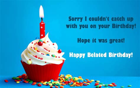 Belated Happy Birthday Wishes - Quotes, Messages, Images