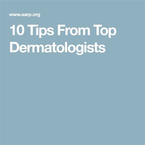 10 Tips From Top Dermatologists Skin Secrets Dermatologist Healthy Skin