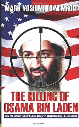 The Killing Of Osama Bin Laden How The Mission To Hu