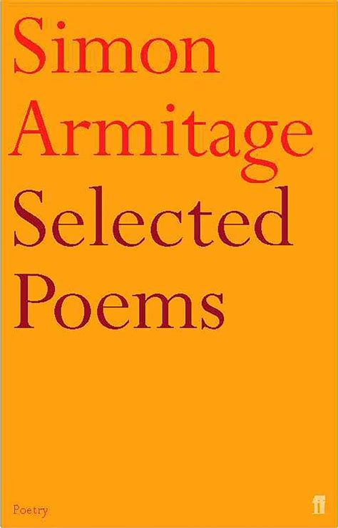 Selected Poems Of Simon Armitage Uk Armitage Simon 9780571210763 Books