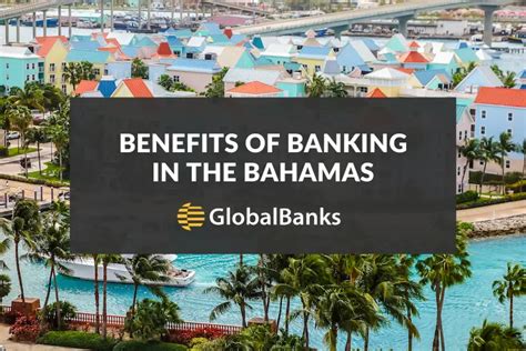 What Are The Benefits Of Banking In The Bahamas Globalbanks