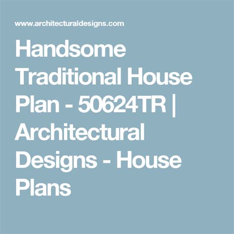 Plan 50624tr Handsome Traditional House Plan Architec