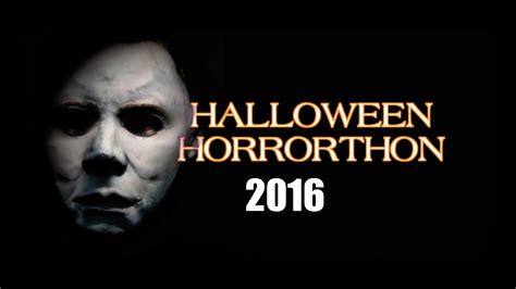 Halloween Horrorthon Special 2016 Youtube
