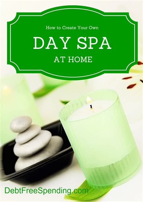 How To Create Your Own Day Spa At Home Debt Free Spending Spa Day