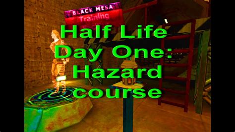 Half Life Day One Hazard Course Youtube