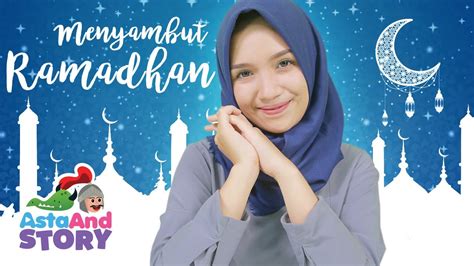 Menyambut Ramadhan Di Bulan Yang Suci Asta And Story Youtube