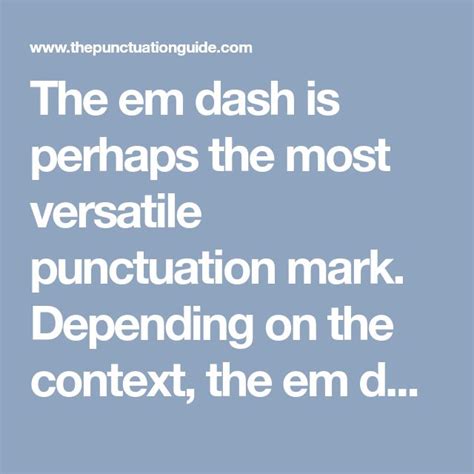 The Em Dash Is Perhaps The Most Versatie Punctuation Mark Defending On The