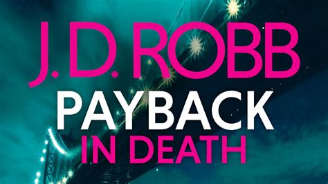 Payback In Death An Eve Dallas Thriller In Death 57 By J D Robb