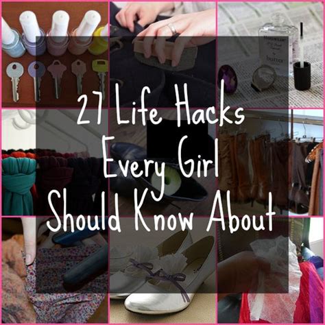 27 Life Hacks Every Girl Should Know About 27 Life Hacks Life Hacks