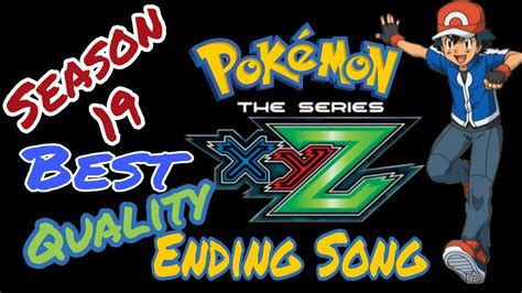 Pokémon Season 19 Ending Song Pokémon Xyz Theme Song Pokemon Xyz