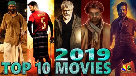 Top 10 Tamil Movies In 2019 Rajinikanth Ajith Vijay Dhanush