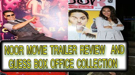 Noor Movie Trailer Reviewbox Office Collectionsonakshi Sinha Youtube