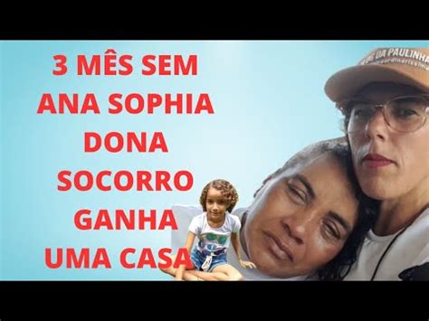 M S Sem Ana Sophia Dona Socorro Ganha Uma Casa Youtube