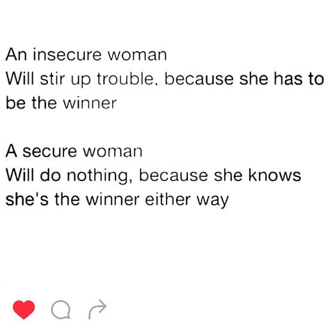 I Know A Few Insecure Women That Like To Always Make And Have Drama