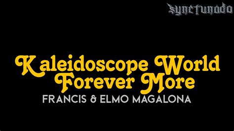 Kaleidoscope World Forever More Francis And Elmo Magalona Karaoke