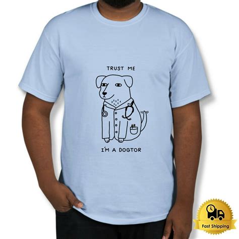 Trust Me Im A Dogtor Funny T Shirt Design Light Blue Color Sizes S