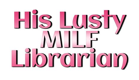 Smashwords His Lusty Milf Librarian A Book By Alana Church Page 1