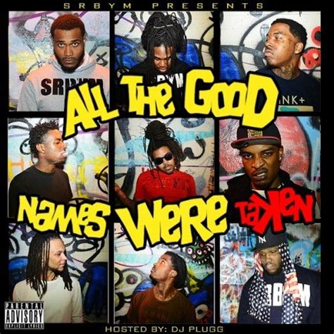All The Good Names Were Taken Srbym Dj Plugg Stream And Download
