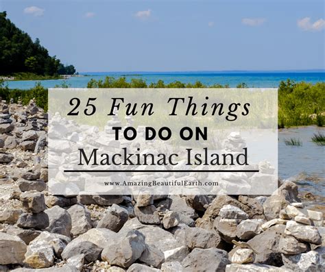 Fun Things To Do On Mackinac Island The Amazing Beautiful Earth