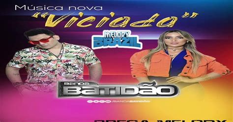 Brega Melody Banda Batidão Viciada Melody Brazil Melody 2024