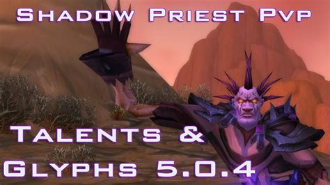 Shadow Priest Pvp Talents And Glyphs 504 Youtube