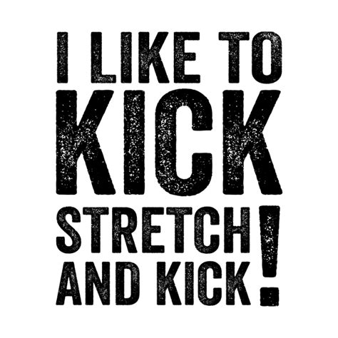 Sally Omalley I Like To Kick Stretch And Kick Text Style Black Font